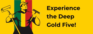 Experience the Deep Gold Five!